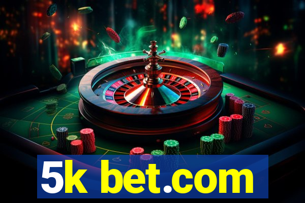 5k bet.com